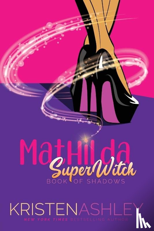 Ashley, Kristen - Mathilda, SuperWitch, Book of Shadows