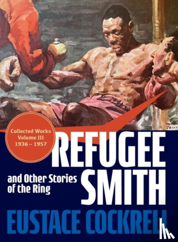 Cockrell, Eustace - Refugee Smith and Other Stories of the Ring