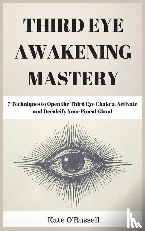 O' Russell, Kate - Third Eye Awakening Mastery