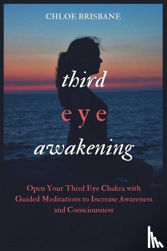 Brisbane, Chloe - Third Eye Awakening