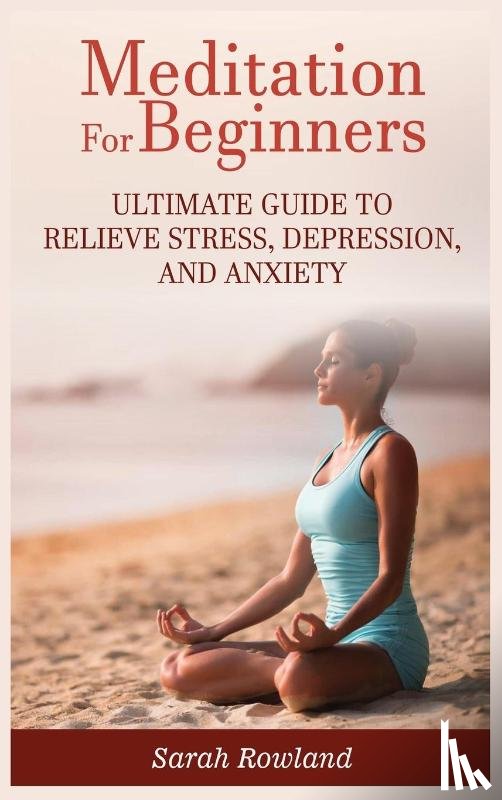 Rowland, Sarah - Meditation for Beginners