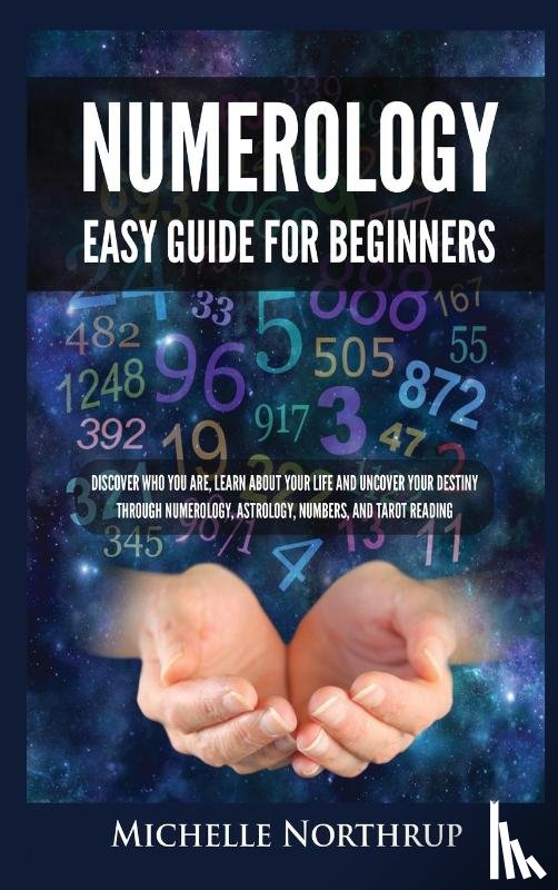 Northrup, Michelle - Numerology Easy Guide for Beginners
