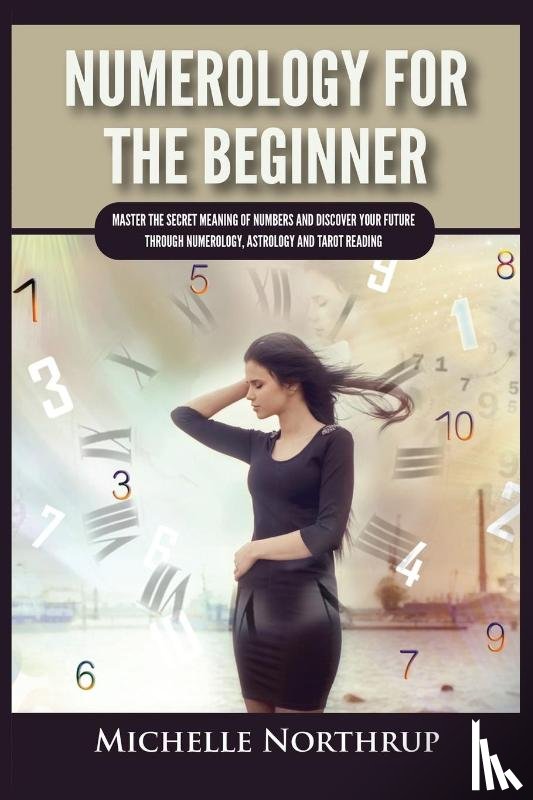Northrup, Michelle - Numerology For The Beginner