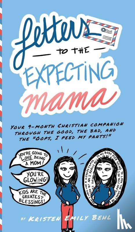 Behl, Kristen Emily - Letters to the Expecting Mama