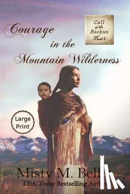 Beller, Misty M - Courage in the Mountain Wilderness