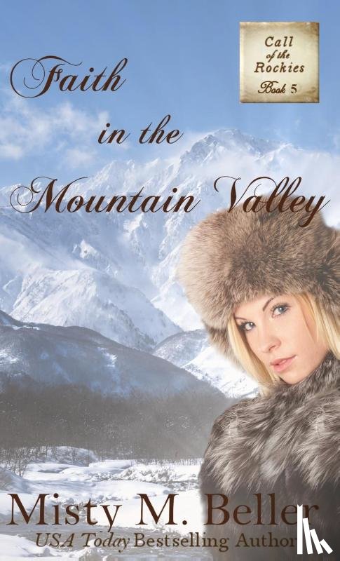 Beller, Misty M - Faith in the Mountain Valley