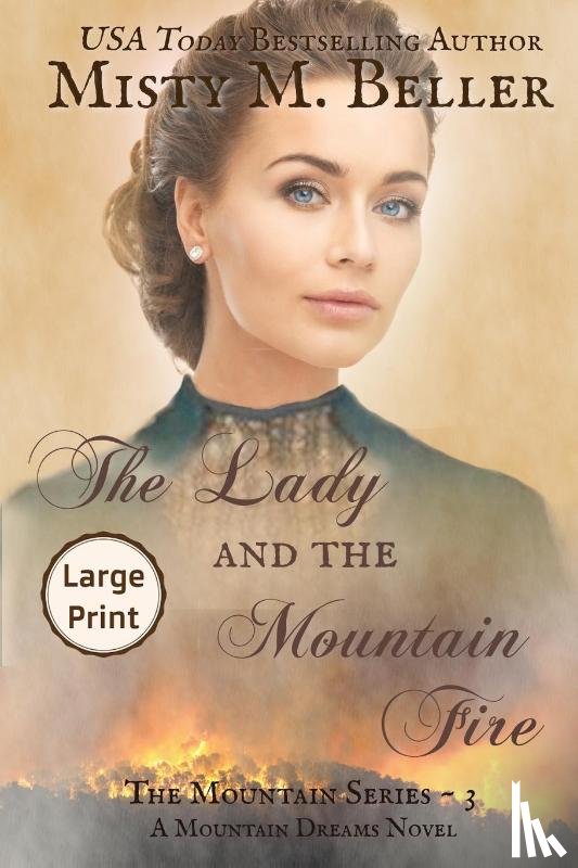 Beller, Misty M - The Lady and the Mountain Fire