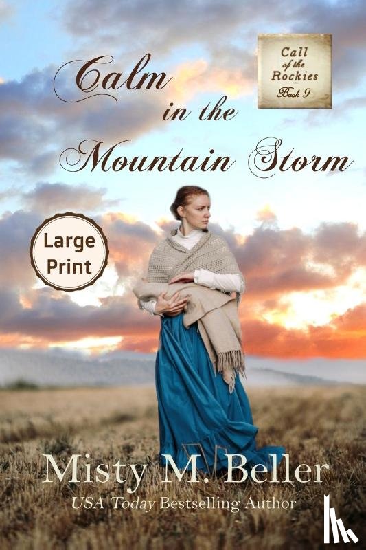 Beller, Misty M - Calm in the Mountain Storm