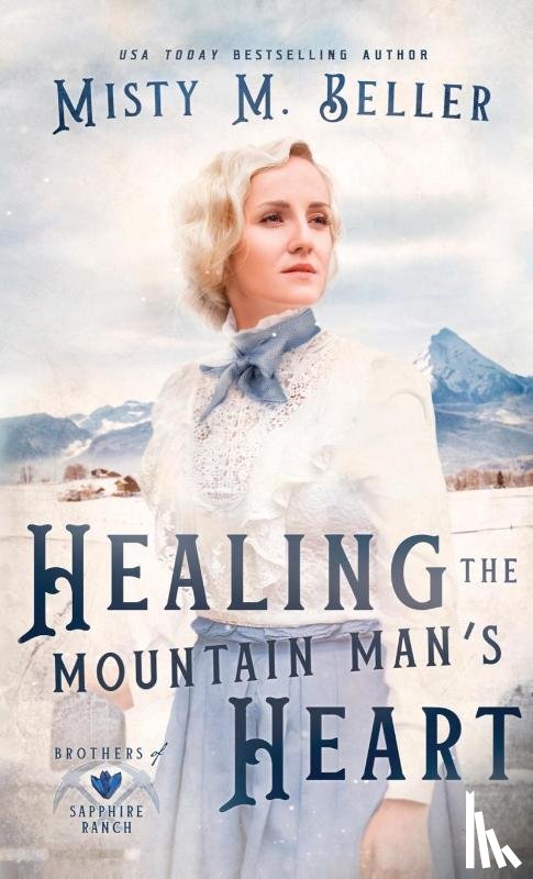 Beller, Misty M. - Healing the Mountain Man's Heart