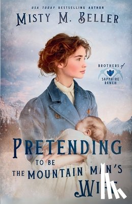 Beller, Misty M. - Pretending to be the Mountain Man's Wife