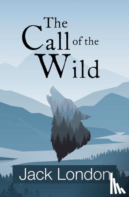 London, Jack - The Call of the Wild (Reader's Library Classics)
