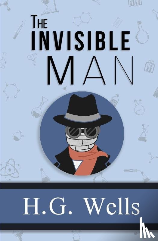 Wells, H G - The Invisible Man - the Original 1897 Classic (Reader's Library Classics)