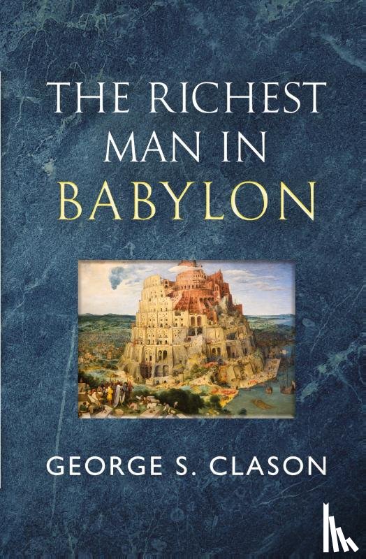 Clason, George S - The Richest Man in Babylon - The Original 1926 Classic (Reader's Library Classics)