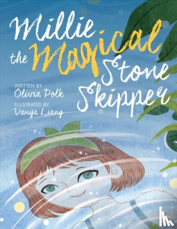 Polk, Olivia - Millie the Magical Stone Skipper