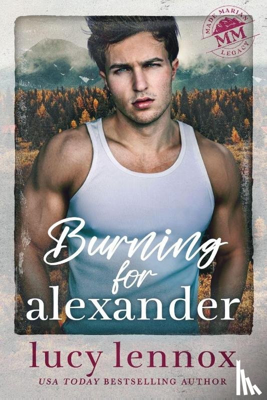 Lennox, Lucy - Burning for Alexander