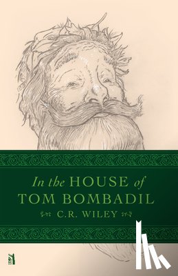 Wiley, C. R. - IN THE HOUSE OF TOM BOMBADIL