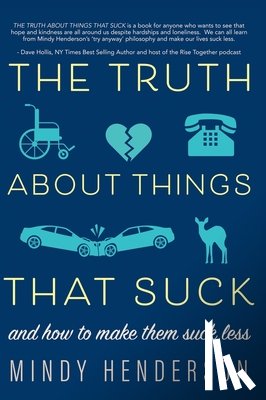 Henderson, Mindy - The Truth About Things that Suck