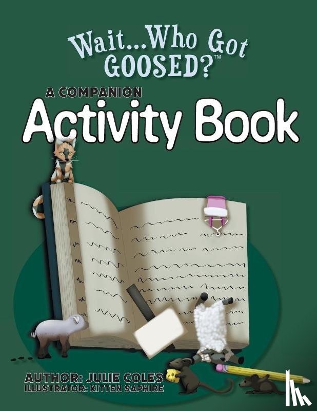 Coles, Julie - Wait...Who Got Goosed?(TM) Companion Activity Book