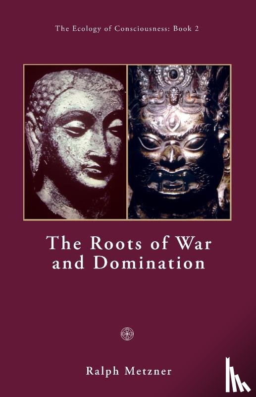 Metzner, Ralph - The Roots of War and Domination