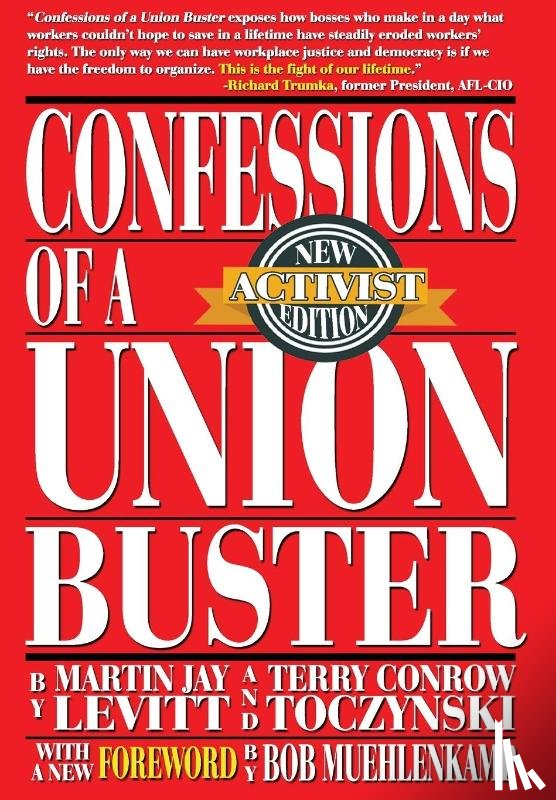 Levitt, Martin J, Conrow Toczynski, Terry - Confessions of a Union Buster