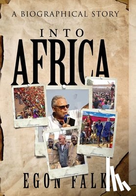 Falk, Egon - Into Africa: A biographical story
