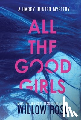 Rose, Willow - All the good girls