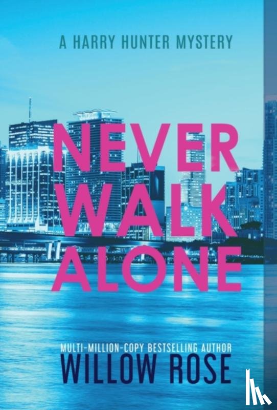 Rose, Willow - Never Walk Alone