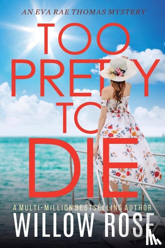 Rose, Willow - TOO PRETTY TO DIE