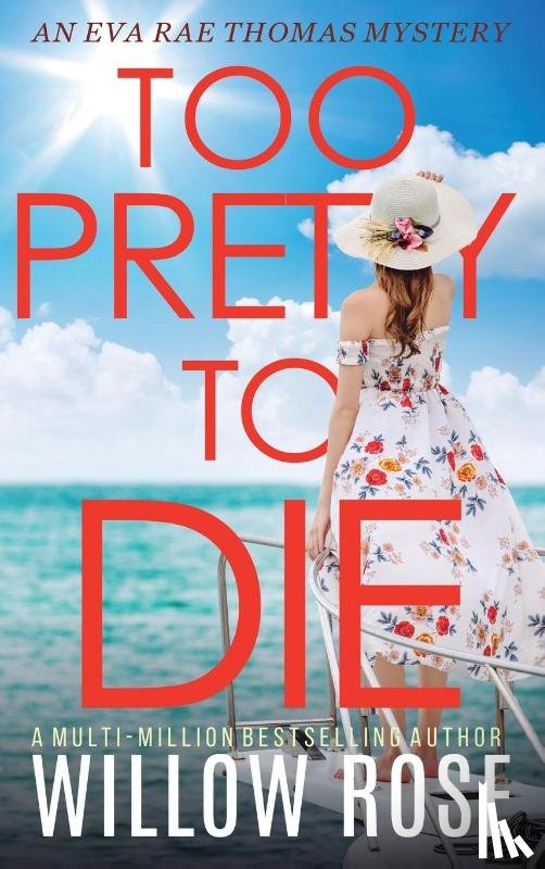 Rose, Willow - TOO PRETTY TO DIE