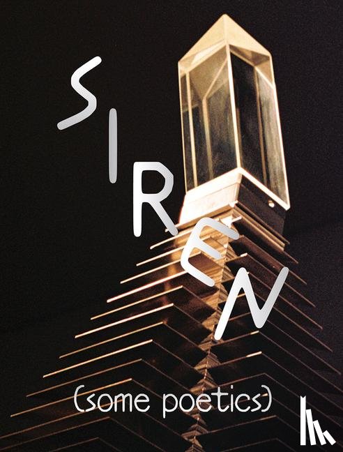  - SIREN (Some Poetics)