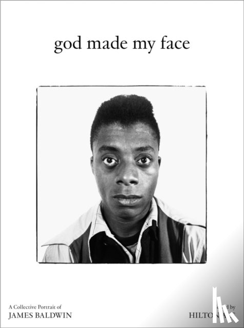  - God Made My Face: A Collective Portrait of James Baldwin