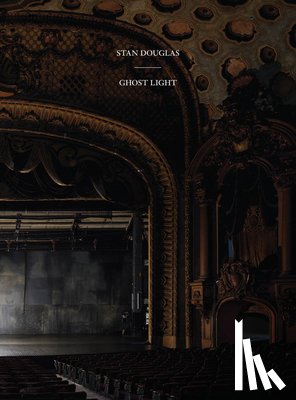  - Stan Douglas: Ghostlight