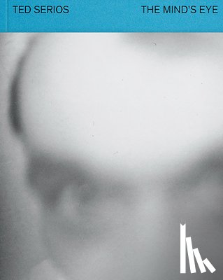 Serios, Ted - Ted Serios: The Mind’s Eye