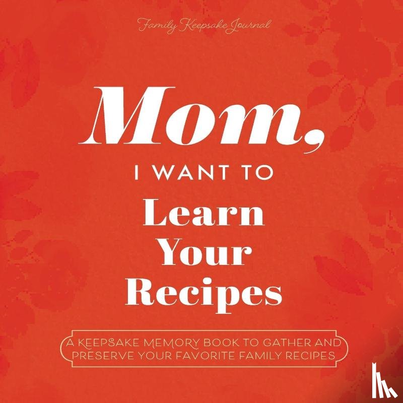 Mason, Jeffrey, Hear Your Story - Mason, J: Mom, I Want to Learn Your Recipes