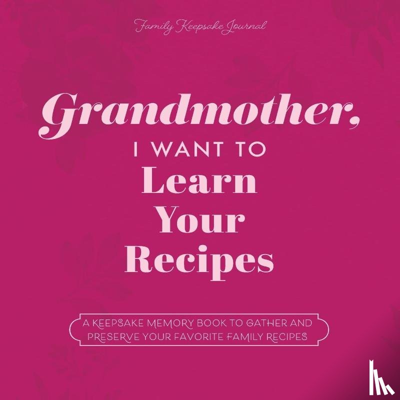 Mason, Jeffrey, Hear Your Story - Grandmother, I Want to Learn Your Recipes