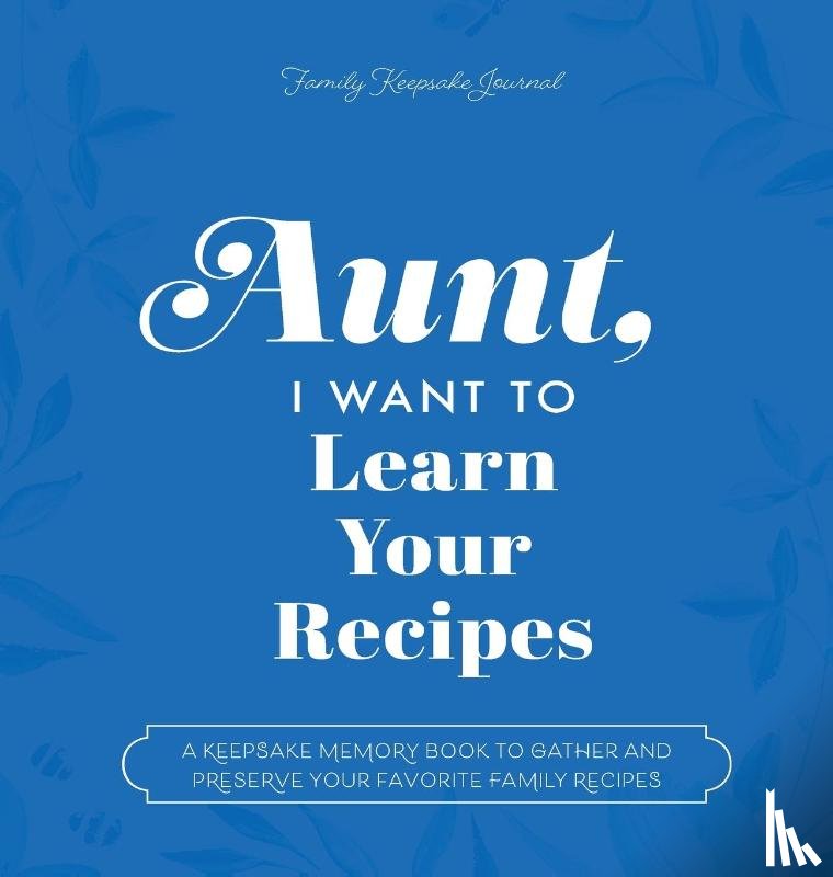 Mason, Jeffrey, Hear Your Story - Aunt, I Want to Learn Your Recipes