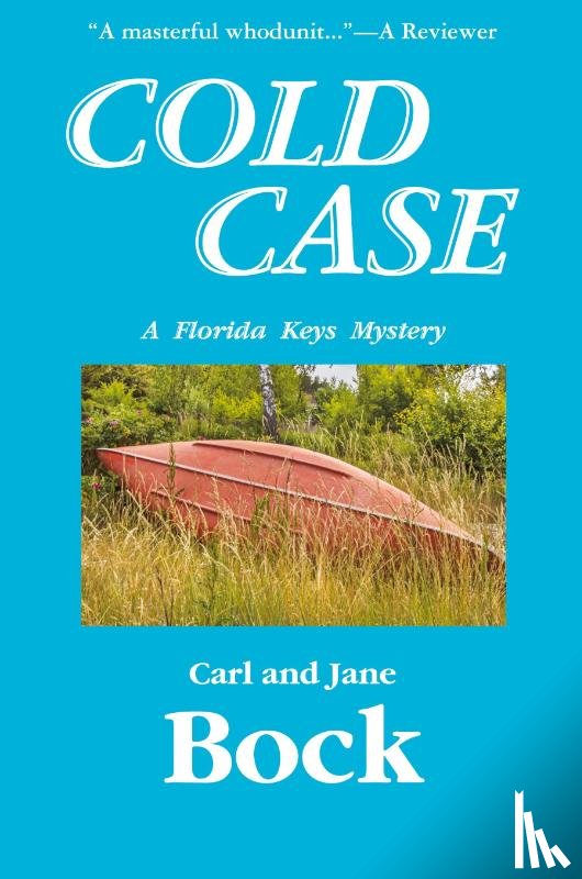 Bock, Carl, Bock, Jane - Cold Case-A Florida Keys Mystery