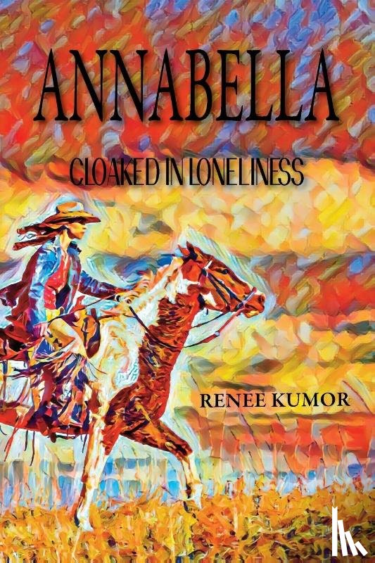 Kumor, Renee - Annabella-Cloaked in Loneliness