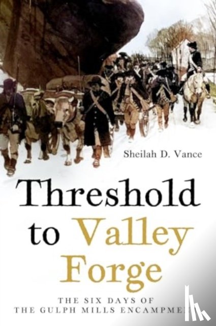Vance, Sheilah D - Threshold to Valley Forge