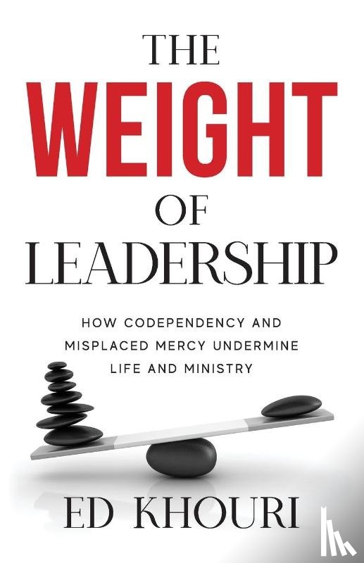 Khouri, Ed - The Weight of Leadership