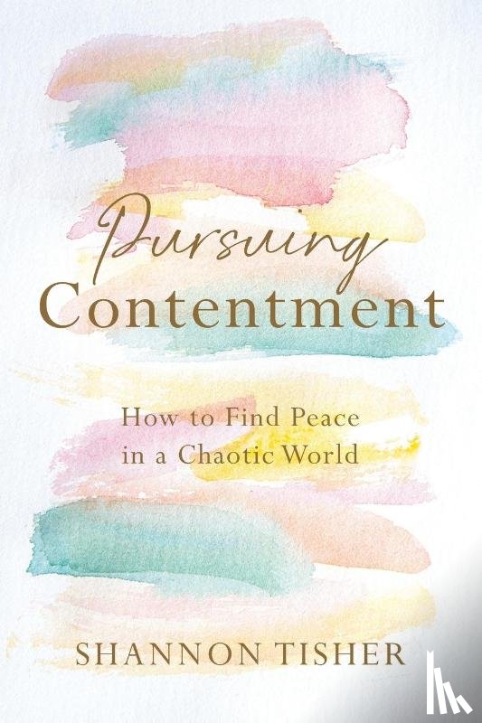 Tisher, Shannon - Pursuing Contentment