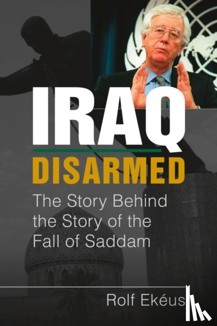 Ekeus, Rolf - Iraq Disarmed
