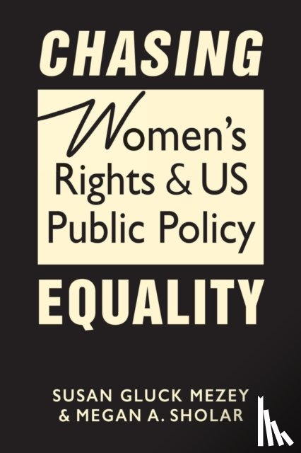 Mezey, Susan Gluck, Sholar, Megan A. - Chasing Equality