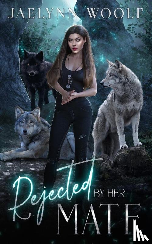 Woolf, Jaelynn - Rejected by Her Mate