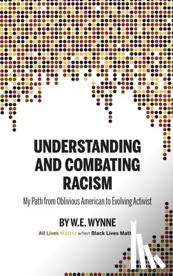 Wynne, W E (Bill) - Understanding and Combating Racism