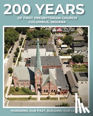 Hoffman, Paul J. - 200 Years of First Presbyterian Church Columbus, Indiana