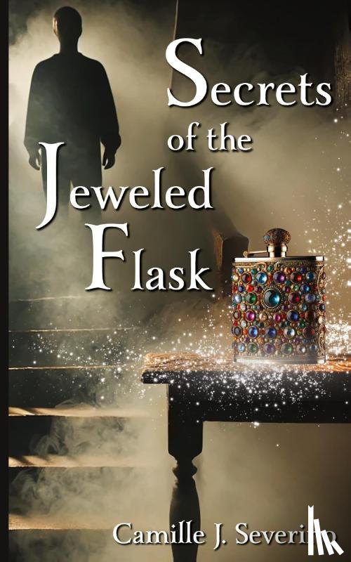 Severino, Camille J. - Secrets of the Jeweled Flask