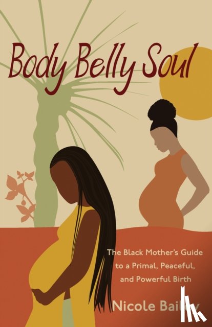 Bailey, Nicole - Body Belly Soul
