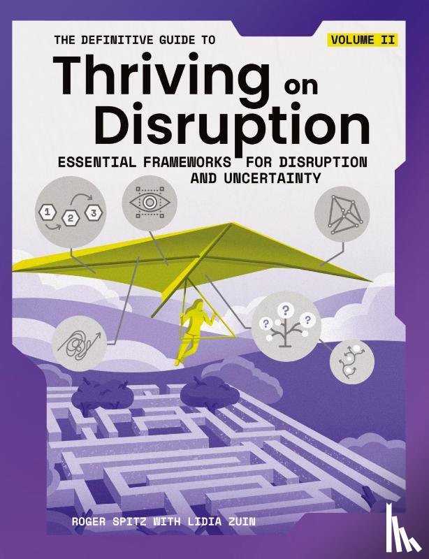 Spitz, Roger, Zuin, Lidia - The Definitive Guide to Thriving on Disruption