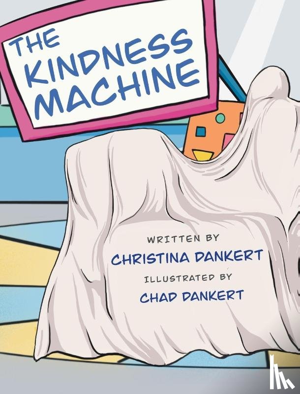 Dankert, Christina - The Kindness Machine